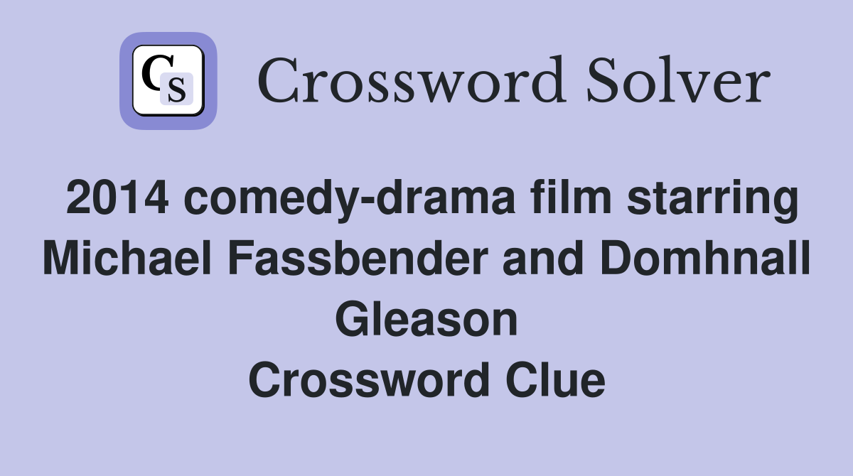 2014 comedy drama film starring Michael Fassbender and Domhnall Gleason